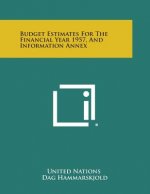 Budget Estimates for the Financial Year 1957, and Information Annex