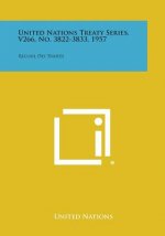 United Nations Treaty Series, V266, No. 3822-3833, 1957: Recueil Des Traites