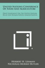 United Nations Conference of Food and Agriculture: Draft Agreement for the United Nations Relief and Rehabilitation Administration