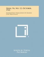 Spain, V6, No. 12, October, 1941: Semimonthly Publication of Spanish Civil War Events