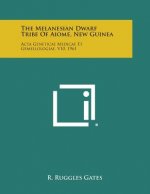 The Melanesian Dwarf Tribe of Aiome, New Guinea: ACTA Geneticae Medicae Et Gemellologiae, V10, 1961