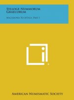 Sylloge Nummorum Graecorum: Macedonia To Attica, Part 1
