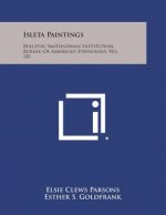 Isleta Paintings: Bulletin Smithsonian Institution, Bureau of American Ethnology, No. 181