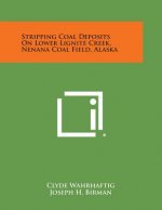 Stripping Coal Deposits on Lower Lignite Creek, Nenana Coal Field, Alaska