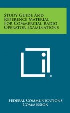 Study Guide and Reference Material for Commercial Radio Operator Examinations