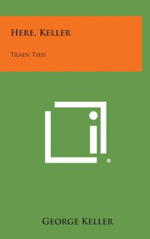 Here, Keller: Train This
