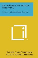 The Genesis of Human Offspring: A Study in Early Greek Culture