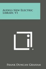 Audels New Electric Library, V1