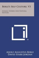 Berle's Self Culture, V3: Animal Stories and Natural History