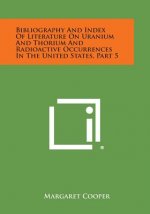 Bibliography and Index of Literature on Uranium and Thorium and Radioactive Occurrences in the United States, Part 5