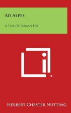 Ad Alpes: A Tale of Roman Life