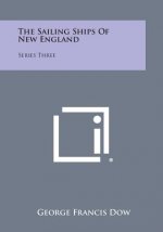 The Sailing Ships of New England: Series Three