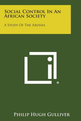 Social Control in an African Society: A Study of the Arusha