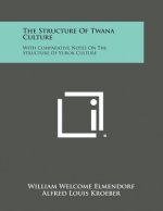 The Structure of Twana Culture: With Comparative Notes on the Structure of Yurok Culture