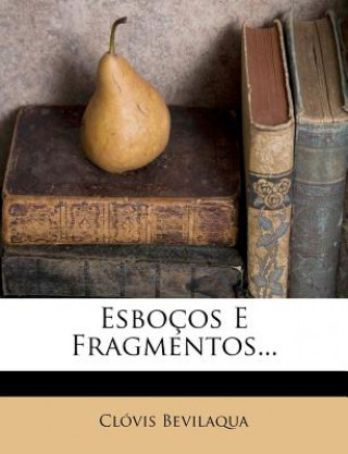 Esbocos E Fragmentos...