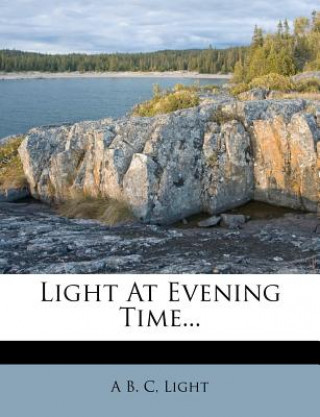 Light at Evening Time...