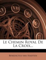 Le Chemin Royal de La Croix...