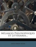 Melanges Philosophiques Et Litteraires...