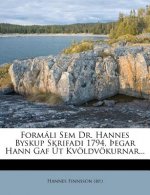 Formáli Sem Dr. Hannes Byskup Skrifadi 1794, ?egar Hann Gaf Út Kvöldvökurnar...