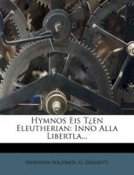 Hymnos Eis T?en Eleutherian: Inno Alla Libertla...