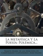 La Metafísica Y La Poesía: Polémica...