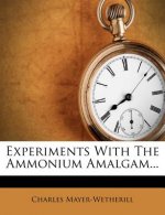 Experiments with the Ammonium Amalgam...