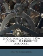 Le Cultivateur (Paris. 1829): Journal de l'Industrie Agricole...