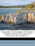 Memoires Historiques de Marie-Therese-Louise de Carignan, Princesse de Lamballe...