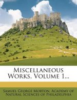 Miscellaneous Works, Volume 1...