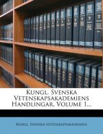 Kungl. Svenska Vetenskapsakademiens Handlingar, Volume 1...