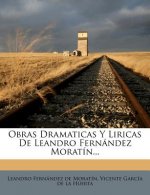 Obras Dramaticas Y Liricas De Leandro Fernández Moratín...