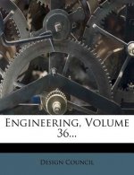 Engineering, Volume 36...