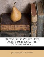 Historische Winke Über Ächte Und Unächte Freymaurerey...