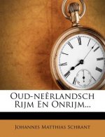 Oud-Neerlandsch Rijm En Onrijm...