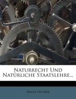 Naturrecht Und Natürliche Staatslehre...