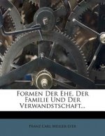 Formen Der Ehe, Der Familie Und Der Verwandstschaft...