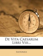 de Vita Caesarum Libri VIII...