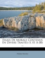 Essais De Morale Contenus En Divers Traités (t. 01 ? 08) ...