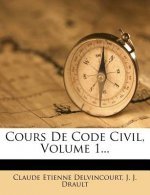Cours De Code Civil, Volume 1...