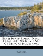 Hanes Bywyd Robert Tomos, Llidiardau, Ynghyda Llawer O'i Eiriau A'i Bregethau...
