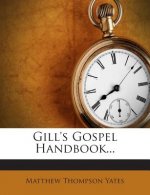 Gill's Gospel Handbook...