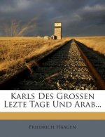 Karls Des Grossen Lezte Tage Und Arab...