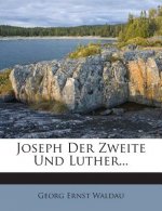 Joseph Der Zweite Und Luther...