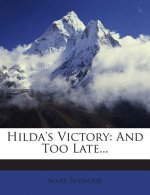 Hilda's Victory: And Too Late...