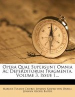 Opera Quae Supersunt Omnia AC Deperditorum Fragmenta, Volume 3, Issue 1...