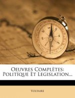 Oeuvres Completes: Politique Et Legislation...