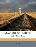 Mavericks: Short Stories...