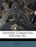 Oeuvres Completes, Volume 50...
