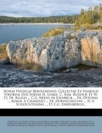 Horae Physicae Berolinensis: Collectae Ex Symbolis Virorum Doctorum H. Linkii, C. ASM. Rudolfi Et W. [!], Fr. Klugii ... C.G. Neesii AB Esenbeck ..