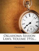 Oklahoma Session Laws, Volume 1916...